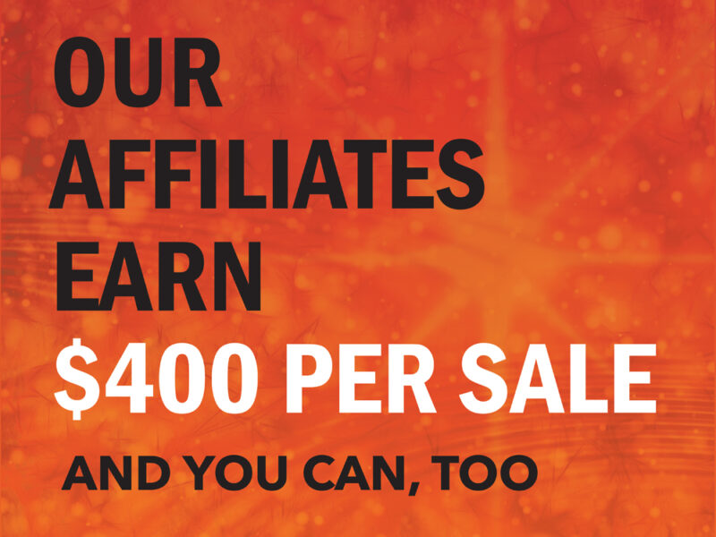 Our Affiliates Earn $400 per sale and you can too